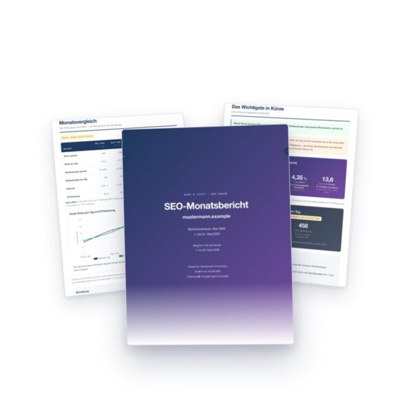 Drei Seiten des SEO-Monatsberichts – Deckblatt, Monatsvergleich und Das Wichtigste in Kürze – gefächert auf weißem Grund
